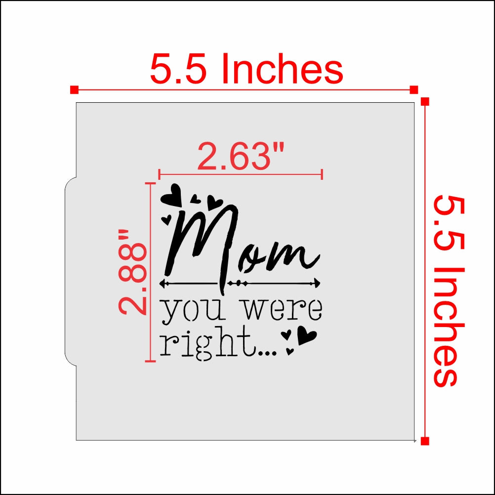 Mom You Were Right cookie Stencil Dimensions