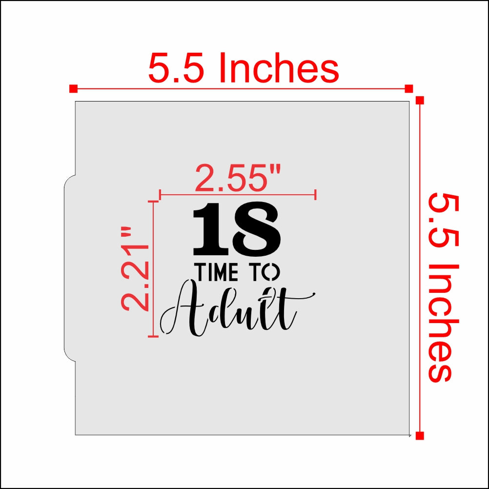 Measurements for the Time to Adult 18 Birthday Cookie Stencil