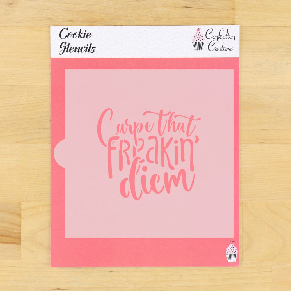 Carpe Freakin' Diem Cookie Stencil