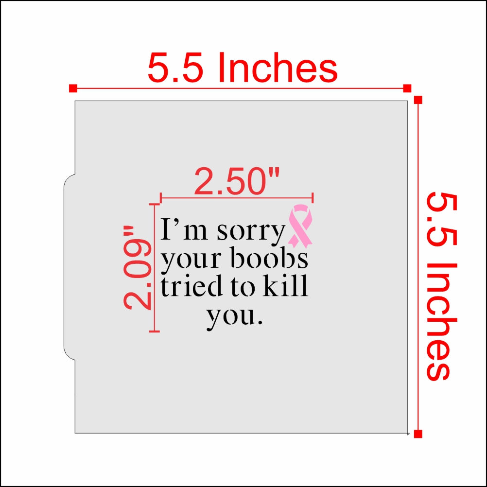 Measurements for the I'm Sorry Breast Cancer Cookie Stencil