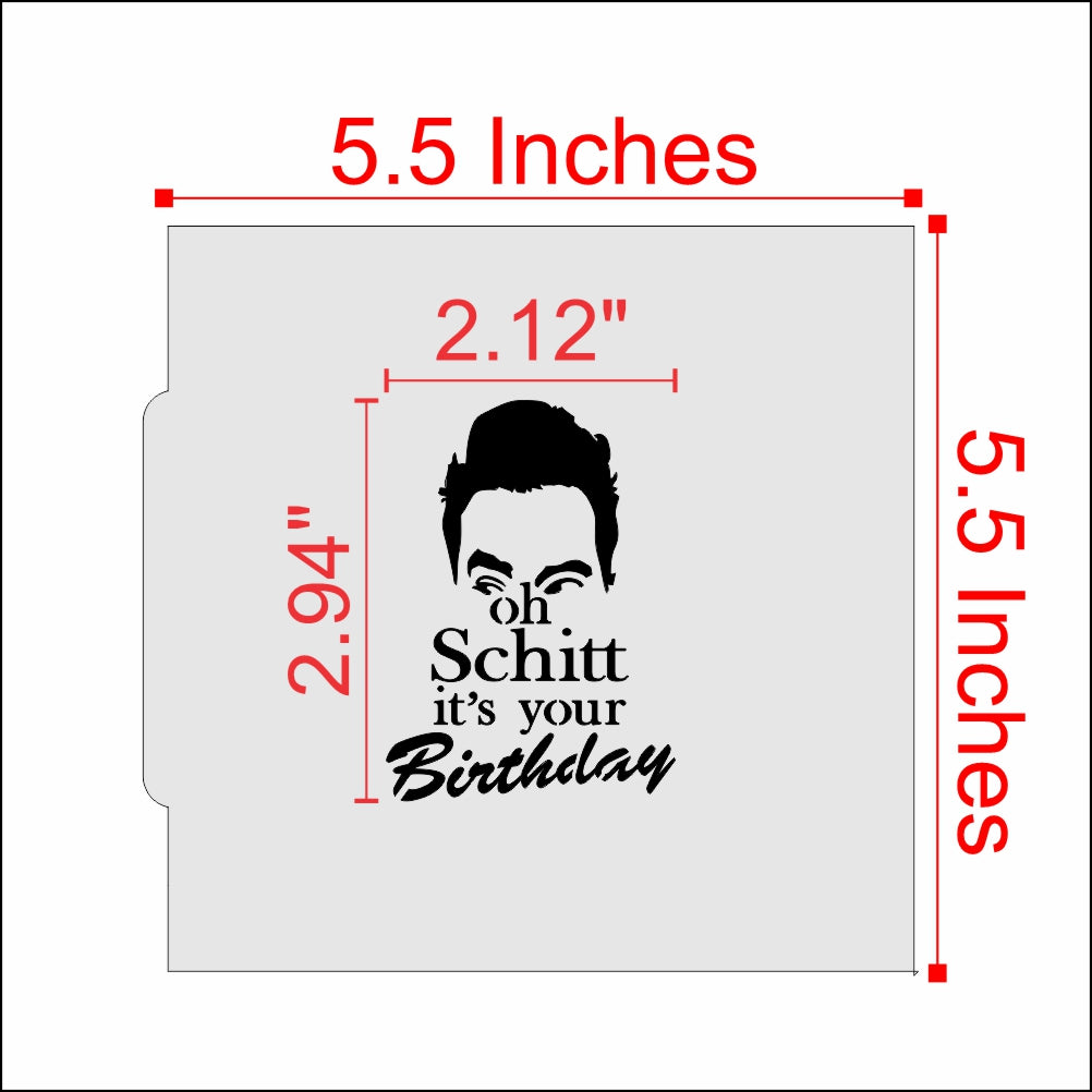 Measurements for the Oh Schitt It's Your Birthday Cookie Stencil