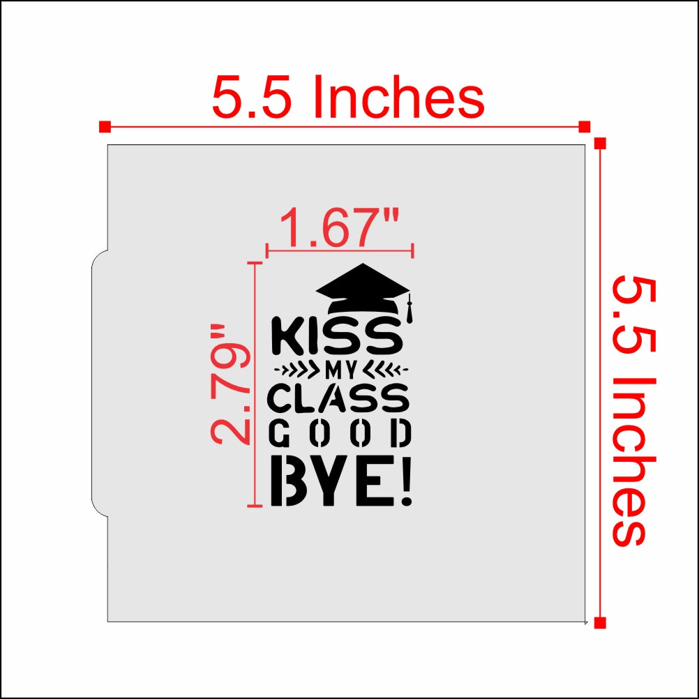 Kiss My Class Goodbye Graduation Cookie Stencil