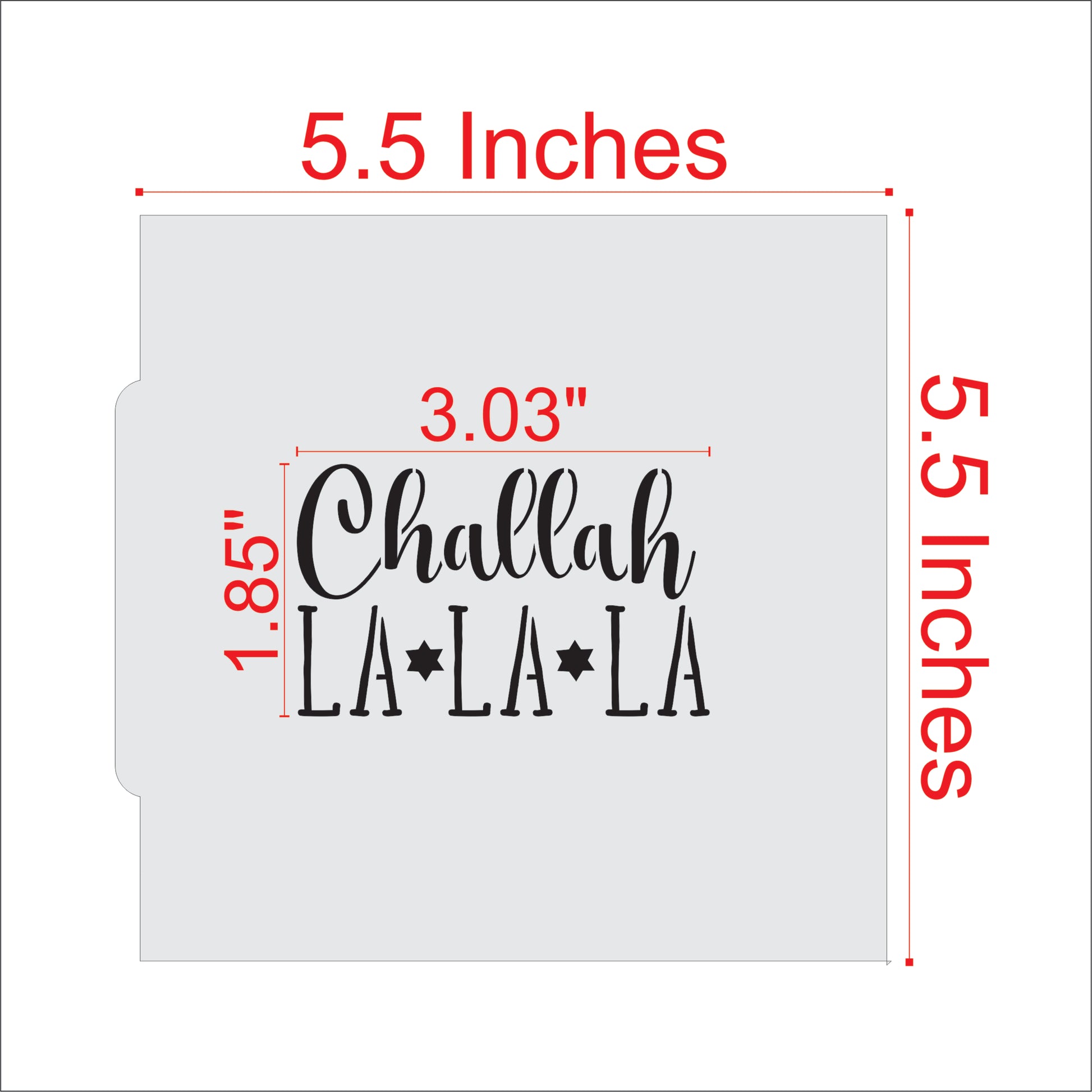 Challah la la la Cookie Stencil Dimensions