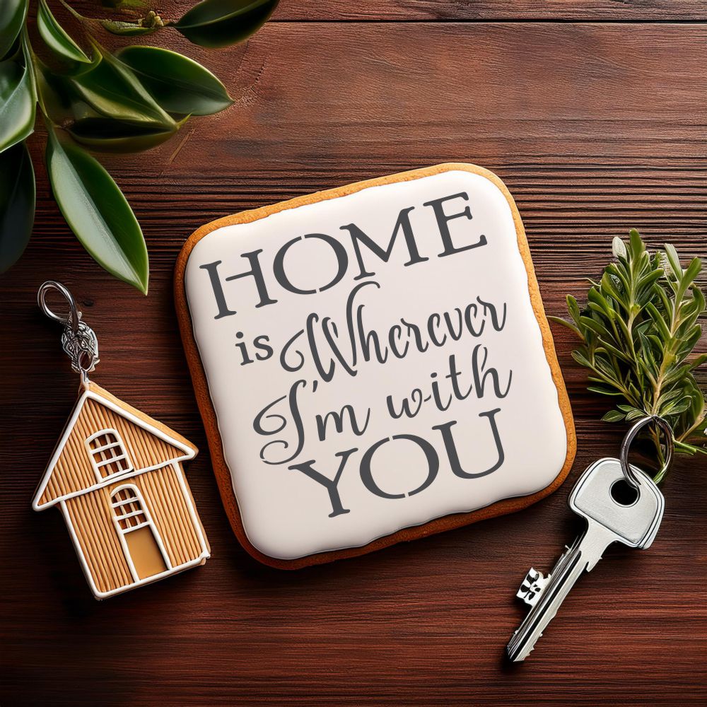 Home Is Wherever I'm With You Cookie