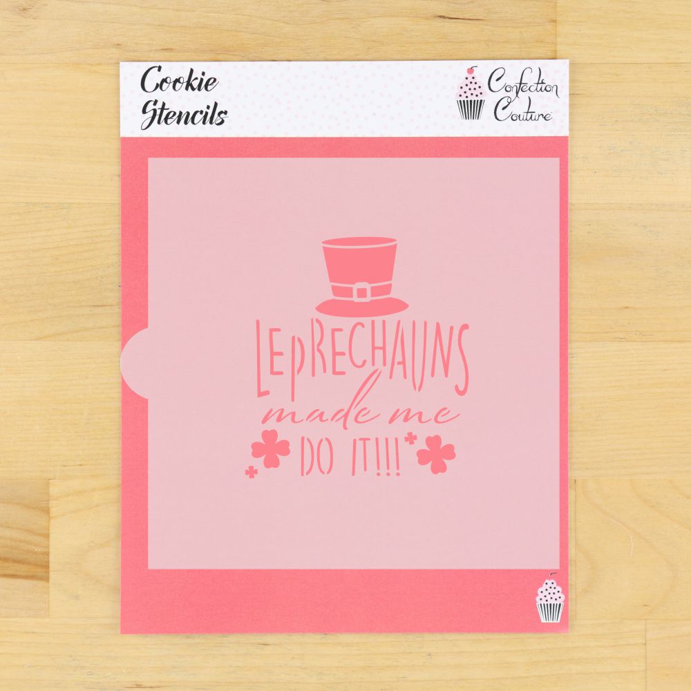 Leprechauns Made Me Do It Day Cookie Stencil
