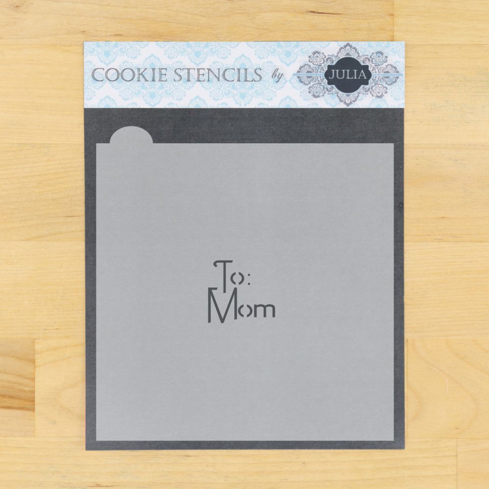 To Mom Prettier Plaques Message Cookie Stencil