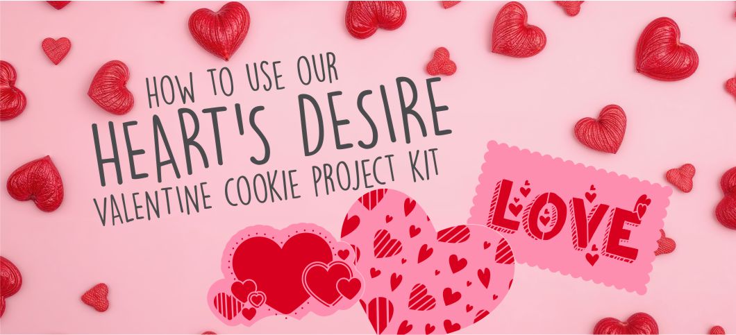 How to Decorate Beautiful Valentine Cookies with the Heart’s Desire Kit