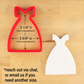 Dimensions for the wedding or formal gown cookie cutter