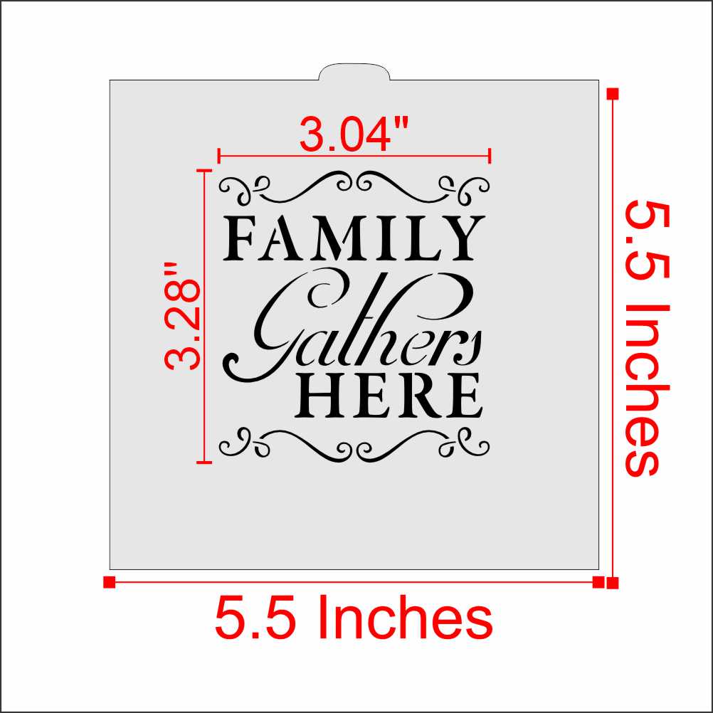 Family Gathers Here Cookie Stencil by Designer Stencils Measurements