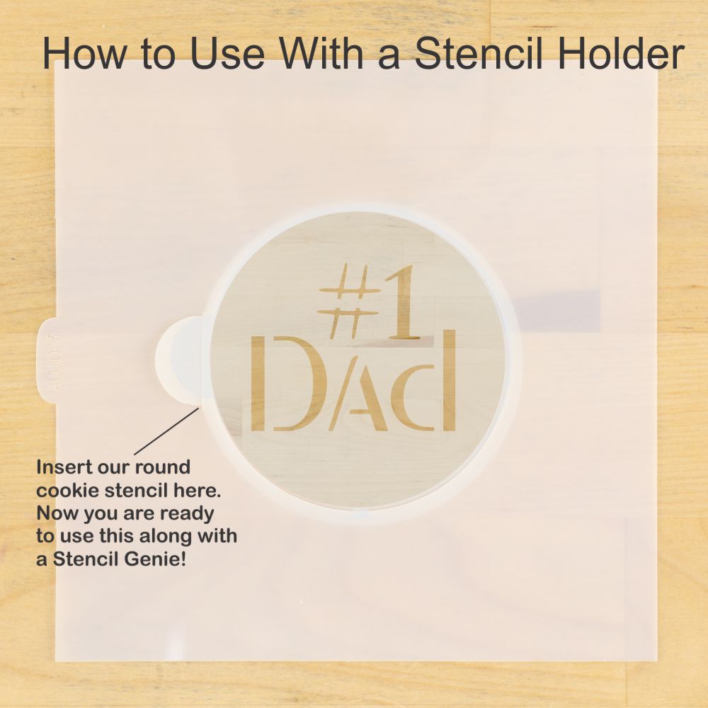 Instructions on how to use a stencil holder with a round cookie stencil featuring '#1 Dad' text.