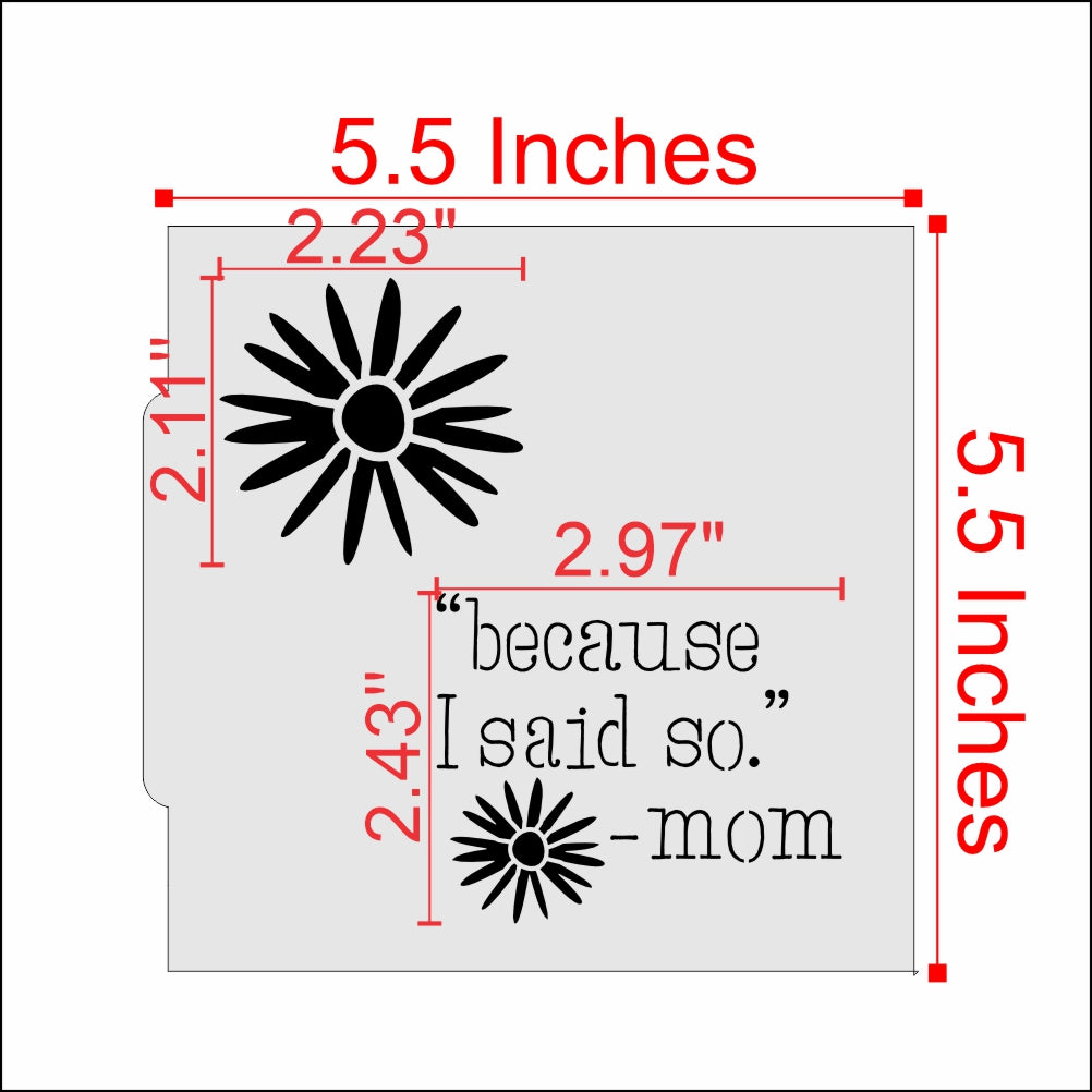 Measurements for Because I Said So Cookie Stencil