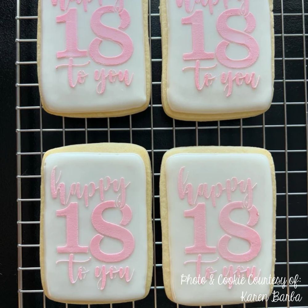 Happy 18th Birthday Cookies by Karen Barba using cookie Stencils from Confection Couture Stencils