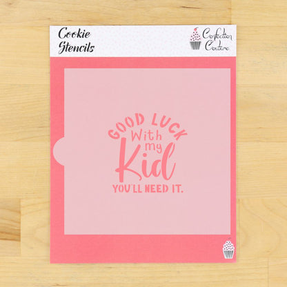 Good Luck With My Kid Cookie Stencil