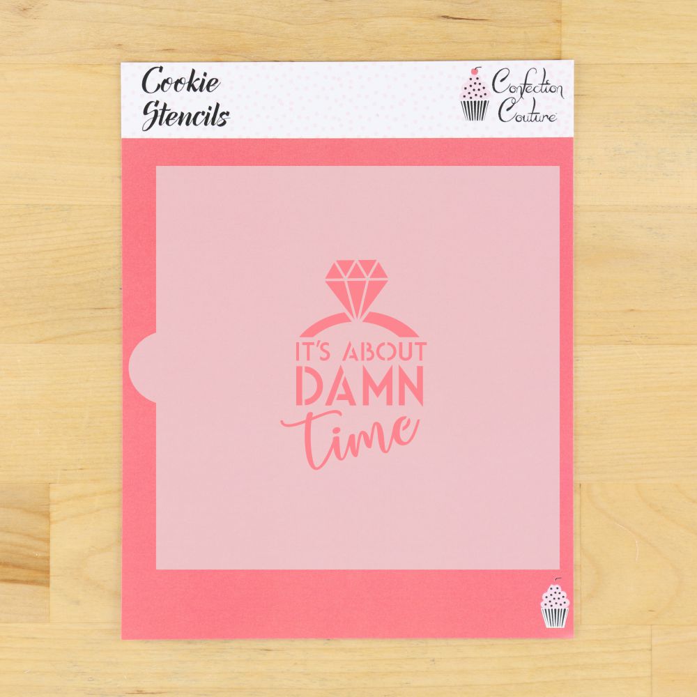 It's About Damn Time Cookie Stencil