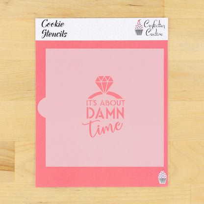 It's About Damn Time Cookie Stencil