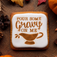 Pour Some Gravy On Me Thanksgiving Cookie Stencil
