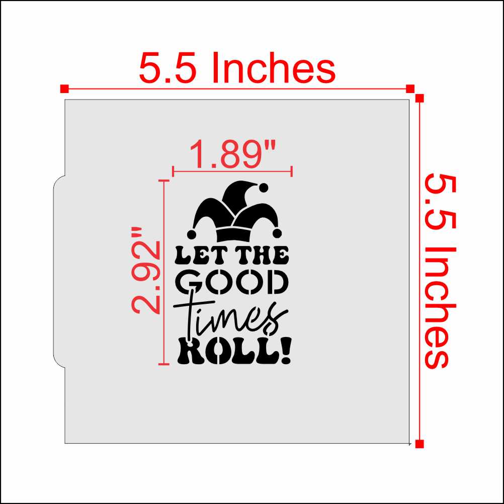 Measurements of the Let the Good Times Roll Mardi Gras Cookie Stencil