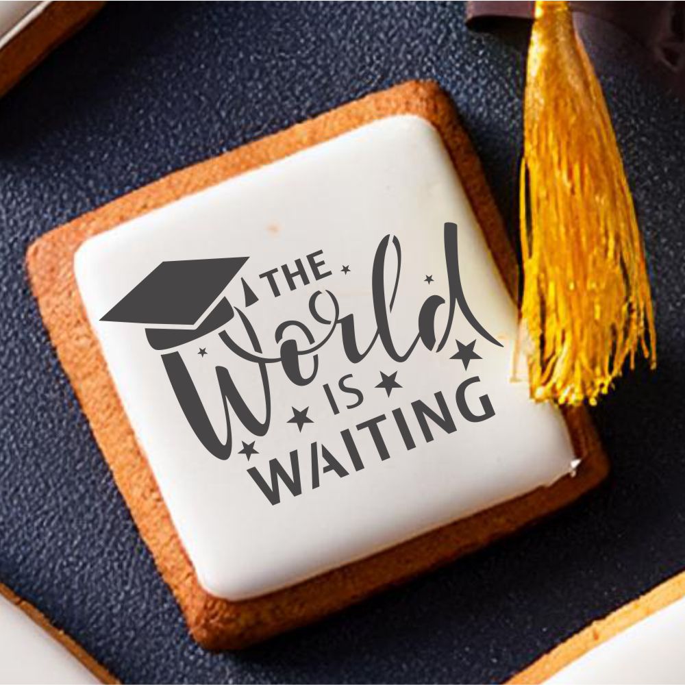 The World Is Waiting Graduation Cookie Stencil