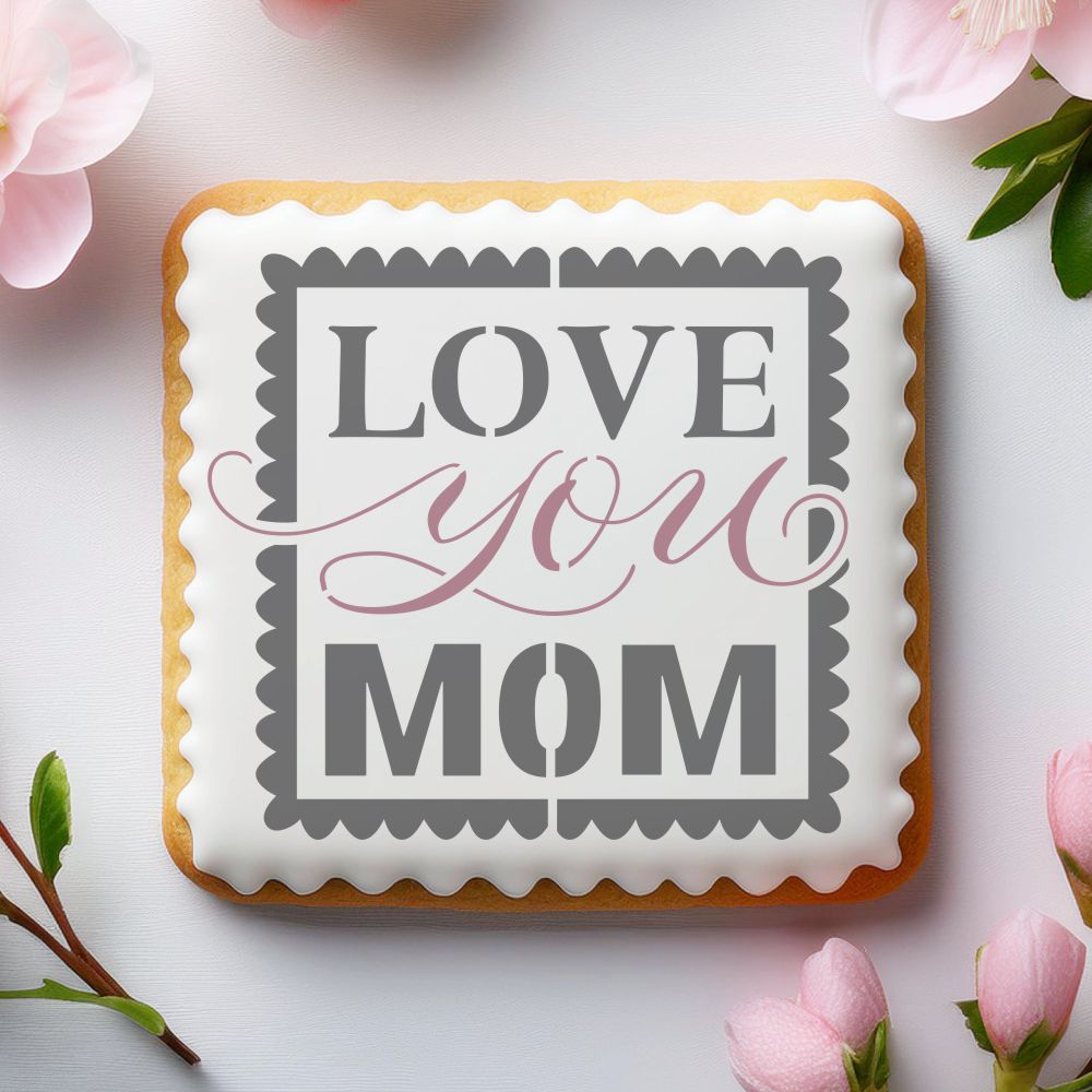 Love You Mom Cookie Stencil