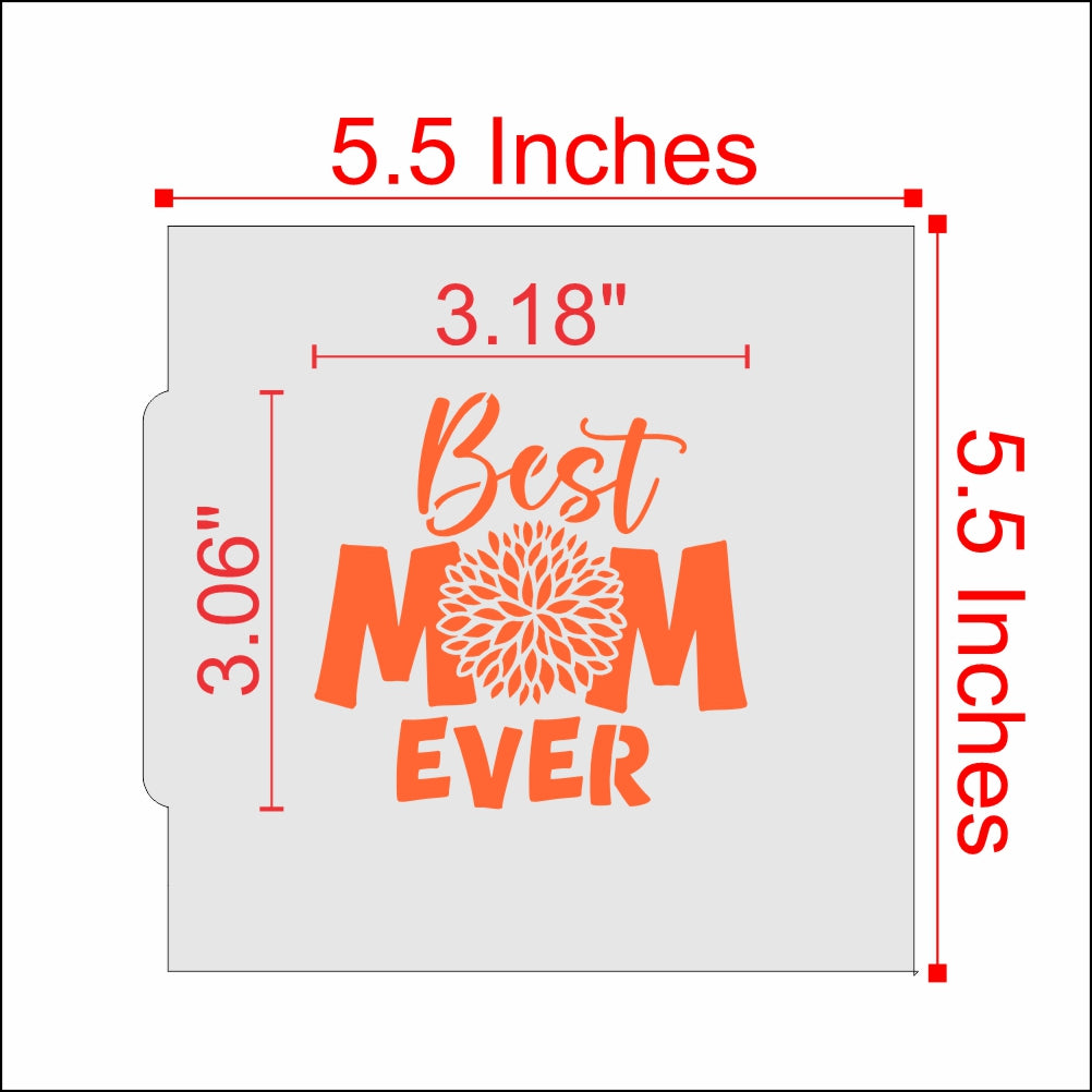 Best Mom Ever cookie stencil featuring a chrysanthemum design, ideal for Mother's Day or birthdays, sized 5.5 inches.
