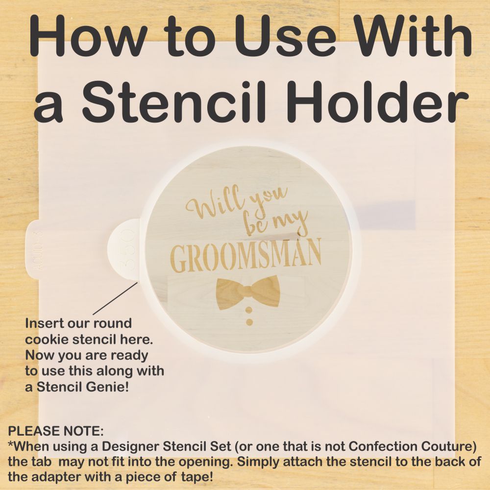 Be My Groomsman Round Cookie Stencil Set by Designer Stencils