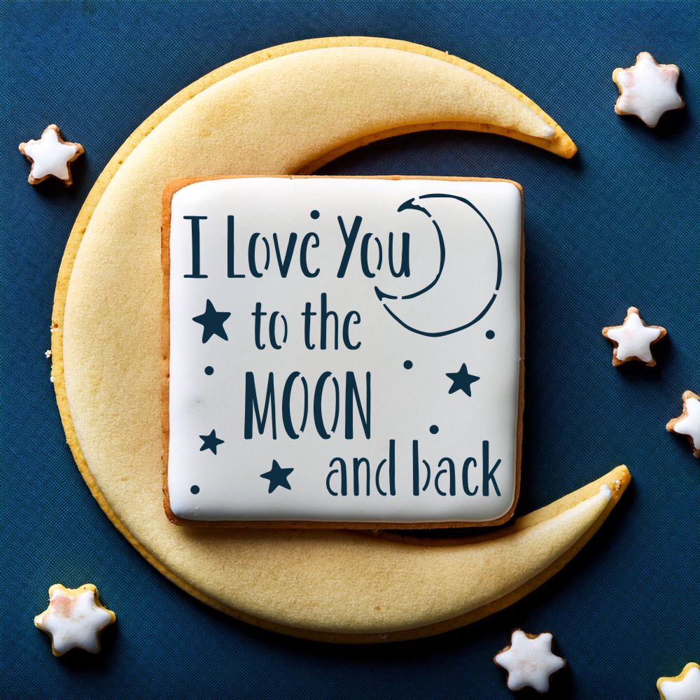 I Love You To The Moon And Back Cookie Stencil by Designer Stencils